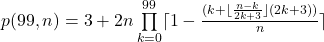 p(99,n)=3+2n\prod\limits_{k=0}^{99}  \lceil1-\frac{(k+\lfloor\frac{n-k}{2k+3}\rfloor(2k+3))}{n}\rceil