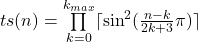 ts(n)=\prod\limits_{k=0} ^{k_{max}}  \lceil\sin^2(\frac{n-k}{2k+3}\pi)\rceil