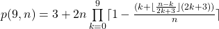 p(9,n)=3+2n\prod\limits_{k=0}^{9}  \lceil1-\frac{(k+\lfloor\frac{n-k}{2k+3}\rfloor(2k+3))}{n}\rceil