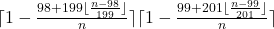 \lceil1-\frac{98+199\lfloor\frac{n-98}{199}\rfloor}{n}\rceil \lceil1-\frac{99+201\lfloor\frac{n-99}{201}\rfloor}{n}\rceil