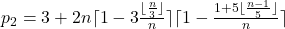 p_{2}=3+2n\lceil1-3\frac{\lfloor\frac{n}{3}\rfloor}{n}\rceil\lceil1-\frac{1+5\lfloor\frac{n-1}{5}\rfloor}{n}\rceil