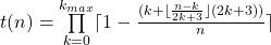 t(n)=\prod\limits_{k=0} ^{k_{max}}  \lceil1-\frac{(k+\lfloor\frac{n-k}{2k+3}\rfloor(2k+3))}{n}\rceil