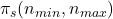 \pi_{s}(n_{min},n_{max})