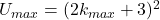 U_{max}=(2k_{max}+3)^2