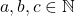 a, b, c \in \mathbb{N}