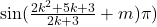 \sin(\frac{2k^2+5k+3}{2k+3}+m)\pi)