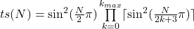 ts(N)=\sin^2(\frac{N}{2}\pi)\prod\limits_{k=0} ^{k_{max}}  \lceil\sin^2(\frac{N}{2k+3}\pi)\rceil