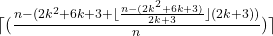 \lceil(\frac{n-(2k^2+6k+3+\lfloor\frac{n-(2k^2+6k+3)}{2k+3}\rfloor(2k+3))}{n})\rceil