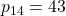 p_{14}=43