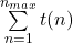 \sum\limits_{n=1}^{n_{max}}t(n)