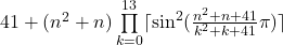 41+(n^2+n)\prod\limits_{k=0} ^{13}  \lceil\sin^2(\frac{n^2+n+41}{k^2+k+41}\pi)\rceil