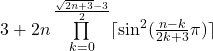 3+2n\prod\limits_{k=0} ^{\frac{\sqrt{2n+3}-3}{2}}  \lceil\sin^2(\frac{n-k}{2k+3}\pi)\rceil