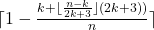 \lceil1-\frac{k+\lfloor\frac{n-k}{2k+3}\rfloor(2k+3))}{n}\rceil