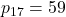 p_{17}=59